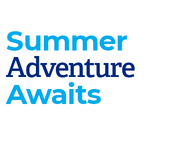 summer adventure awaits